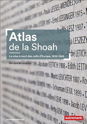 atlas de la Shoah : la mise à mort des Juifs d'Europe, 1939-1945 (2e édition)