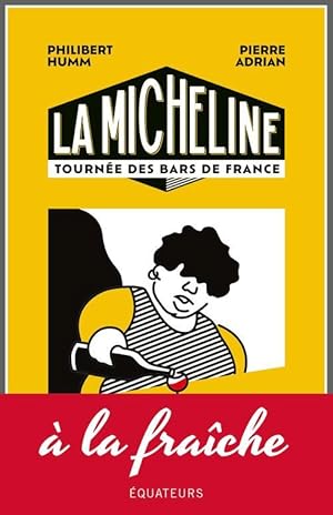 la micheline - petit guide subjectif des cafes et bistrots de france