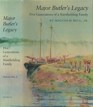 Major Butler's Legacy. Five Generations of a Slaveholding Family