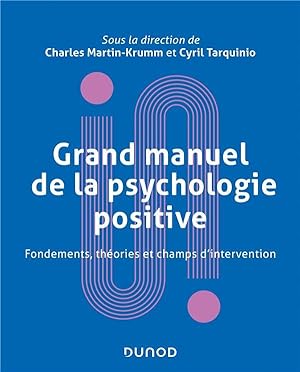 grand manuel de la psychologie positive : fondements, théories et champs d'intervention
