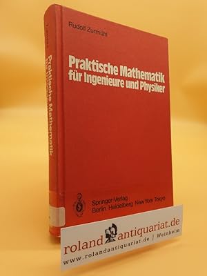 Seller image for Praktische Mathematik fr Ingenieure und Physiker / R. Zurmhl for sale by Roland Antiquariat UG haftungsbeschrnkt