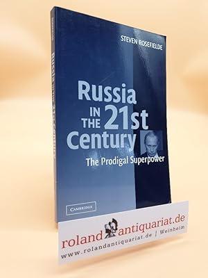 Imagen del vendedor de Russia in the 21st Century: The Prodigal Superpower a la venta por Roland Antiquariat UG haftungsbeschrnkt