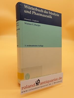 Seller image for Wrterbuch der Medizin und Pharmazeutik : dt.-engl. / von Werner E. Bunjes for sale by Roland Antiquariat UG haftungsbeschrnkt