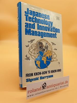 Seller image for Japanese Technology and Innovation Management: From Know-How to Know-Who for sale by Roland Antiquariat UG haftungsbeschrnkt