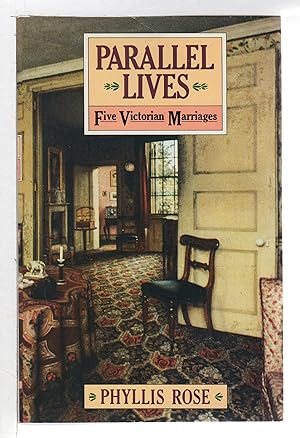 PARALLEL LIVES: Five Victorian Marriages.