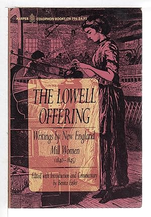 THE LOWELL OFFERING: Writings by New England Mill Women, 1840-1845.