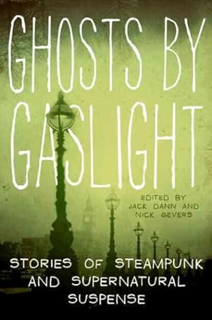 Imagen del vendedor de Ghosts by Gaslight : Stories of Steampunk and Supernatural Suspense a la venta por GreatBookPricesUK