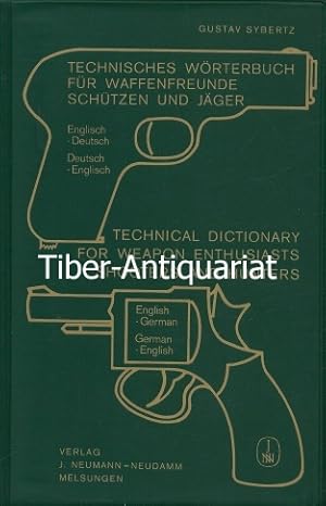 Technisches Wörterbuch für Waffenfreunde, Schützen und Jäger. Englisch - Deutsch. Deutsch - Engli...