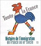 Bild des Verkufers fr Toute La France : Histoire De L'immigration En France Au Xxe Sicle zum Verkauf von RECYCLIVRE