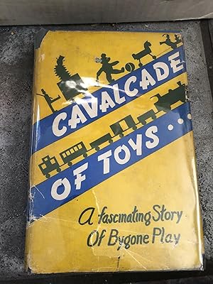 Seller image for Cavalcade of Toys: A Fascinating Story of Bygone Play for sale by Ocean Tango Books