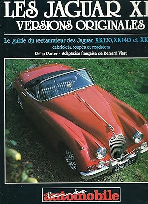 Image du vendeur pour Les Jaguar XK : Versions originales - Guide du restaurateur des Jaguars XK120 XK140 XK150, cabriolets coups roadster mis en vente par Livreavous