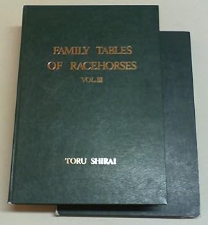 Family Tables of Racehorses. Vol. III in 2 vols. Publ. by Thoroughbred Pedigree Centre Ltd. Tokyo.