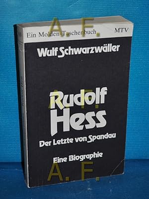 Imagen del vendedor de Rudolf Hess : Der Letzte von Spandau. Eine Biographie. Ein Molden-Taschenbuch Bd. 60 a la venta por Antiquarische Fundgrube e.U.