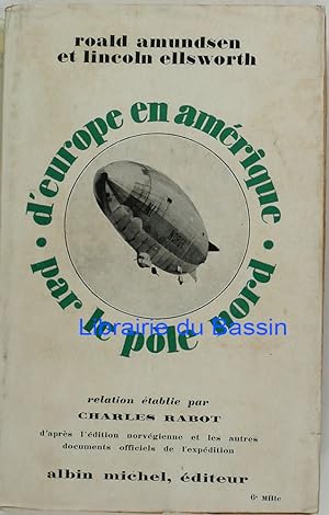 Immagine del venditore per D'Europe en Amrique par le Ple Nord Voyage du dirigeable "Norge" venduto da Librairie du Bassin