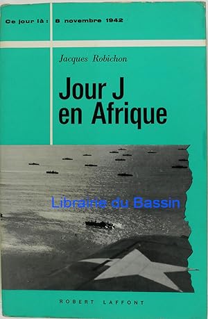 Bild des Verkufers fr Jour J en Afrique (8 novembre 1942) zum Verkauf von Librairie du Bassin