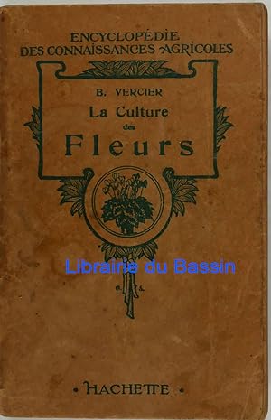 La culture des fleurs Plantes de jardins et d'appartements