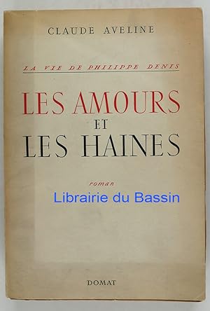 Image du vendeur pour La vie de Philippe Denis Les amours et les haines mis en vente par Librairie du Bassin