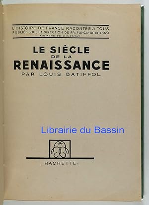 Image du vendeur pour Le sicle de la Renaissance mis en vente par Librairie du Bassin