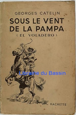 Seller image for Sous le vent de la Pampa for sale by Librairie du Bassin
