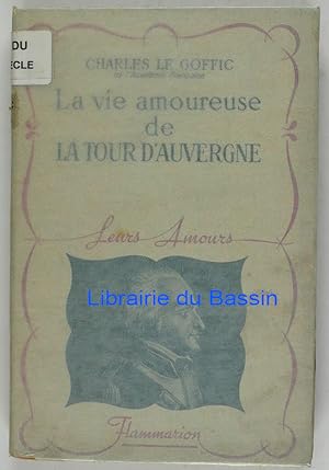 Imagen del vendedor de La vie amoureuse de la Tour d'Auvergne a la venta por Librairie du Bassin