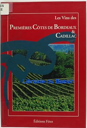 Image du vendeur pour Les vins des premires ctes de Bordeaux & Cadillac mis en vente par Librairie du Bassin