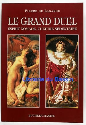 Seller image for Le grand duel Esprit nomade, culture sdentaire for sale by Librairie du Bassin