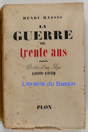 Image du vendeur pour La guerre de trente ans Destin d'un ge 1909-1939 mis en vente par Librairie du Bassin