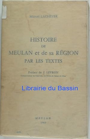 Image du vendeur pour Histoire de Meulan et de sa rgion par les textes mis en vente par Librairie du Bassin