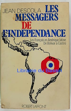 Seller image for Les messagers de l'indpendance Les franais en Amrique Latine De Bolivar  Castro for sale by Librairie du Bassin