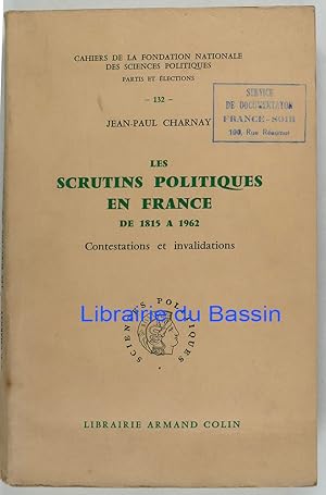 Les scrutins politiques en France de 1815 à 1962 Contestations et invalidations