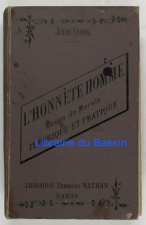 L'honnête homme Cours de morale théorique et pratique à l'usage des instituteurs des écoles prima...