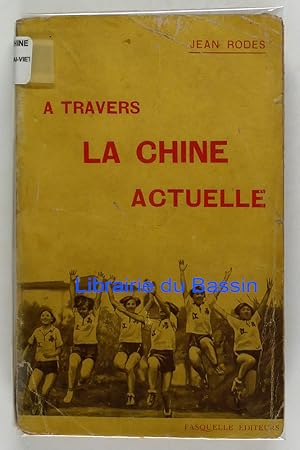 Image du vendeur pour A travers la Chine actuelle mis en vente par Librairie du Bassin