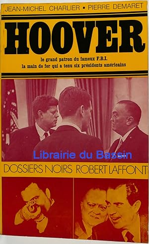 Seller image for Hoover La main de fer qui a tenu six prsident amricains for sale by Librairie du Bassin