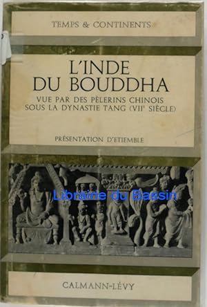 Bild des Verkäufers für L'Inde du Bouddha vue par des pèlerins chinois sous la dynastie Tang (VIIe siècle) zum Verkauf von Librairie du Bassin