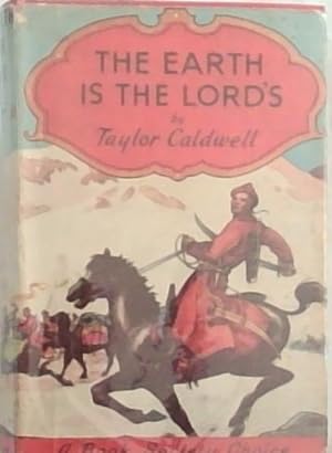 Seller image for The Earth Is The Lord's: A Tale of the Rise of Genghis Khan (A Book Society Choice) for sale by Chapter 1
