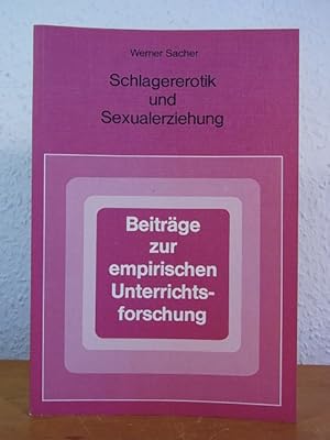 Immagine del venditore per Schlagererotik und Sexualerziehung. Empirische Befunde und Hilfen fr die Unterrichtspraxis [signiert von Werner Sacher] venduto da Antiquariat Weber