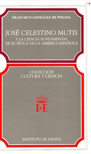 Imagen del vendedor de Jos Celestino Mutis y la ciencia fundamental de su poca en la Amrica espaola . a la venta por Librera Astarloa