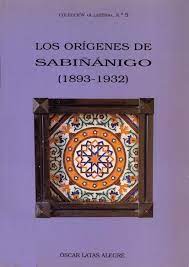 Imagen del vendedor de LOS ORGENES DE SABINIGO (1893-1932) a la venta por LIBRERIA ANTICUARIO BELLVER MADRID