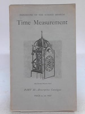 Bild des Verkufers fr Handbook of the Collections Illustrating Time Measurement: Part 2 Descriptive Catalogue zum Verkauf von World of Rare Books