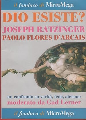 Seller image for Dio esiste? Un confronto su verit, fede, ateismo moderato da Gad Lerner - J. Ratzinger, P. Flores D'Arcais for sale by libreria biblos