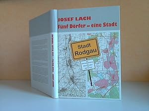 Fünf Dörfer - eine Stadt: RODGAU. Die Siedlungsentwicklung im Mittleren Rodgau von 1945 bis 2010