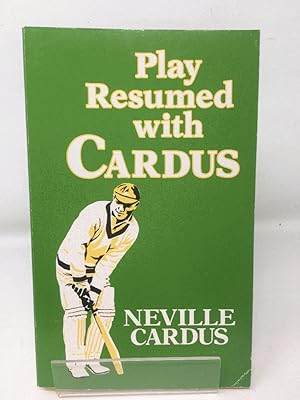 Play Resumed with Cardus
