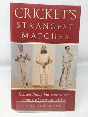 Cricket's Strangest Matches (Strangest Series) of Ward, Andrew New Edition on 07 September 1999