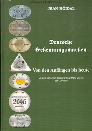 Deutsche Erkennungsmarken. Von den Anfängen bis heute. Mit den geheimen Codierungen (MOB-Listen) ...
