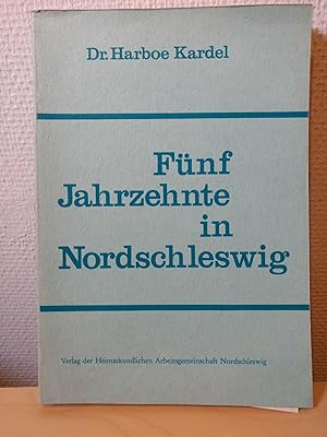 Fünf Jahrzehnte in Nordschleswig. Ein Beitrag zur Geschichte der politischen Organisationen der d...