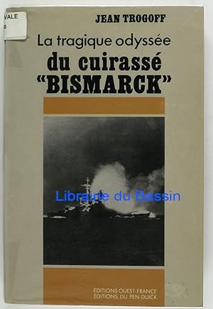 Image du vendeur pour La tragique odysse du cuirass Bismarck mis en vente par Librairie du Bassin