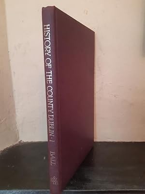 Image du vendeur pour History of the County Dublin; Vol 1 - Monkstown, Kill of the Grange, Dalkey, Killiney, Stillogran etc mis en vente par Temple Bar Bookshop