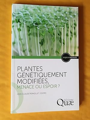 Plantes génétiquement modifiées, menace ou espoir ?: Points de vue de l'Académie d'agriculture de...