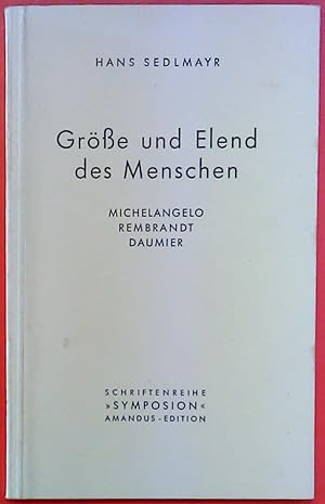 Image du vendeur pour Gre und Elend des Menschen. Michelangelo - Rembrandt - Daumier. mis en vente par biblion2