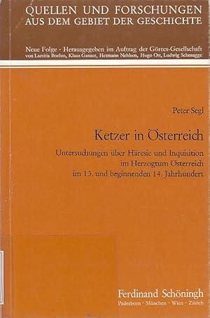 Ketzer in Österreich : Untersuchungen über Häresie u. Inquisition im Herzogtum Österreich im 13. ...